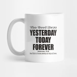 Yesterday Today Forever Mug